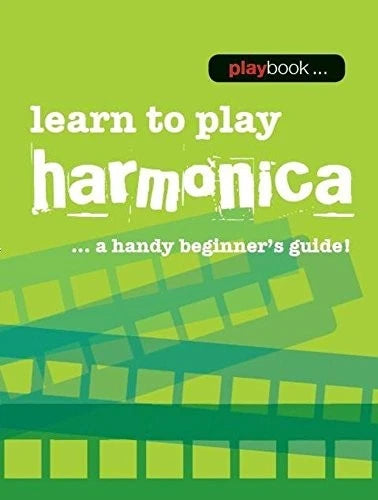 Learn To Play - Harmonica - A Handy Beginner’s Guide! - Book