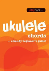 Playbook: Ukulele Chords - A Handy Beginner’s Guide! - Book