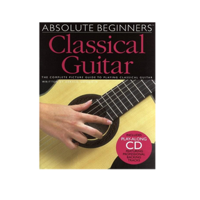 Absolute Beginners: Classical Guitar