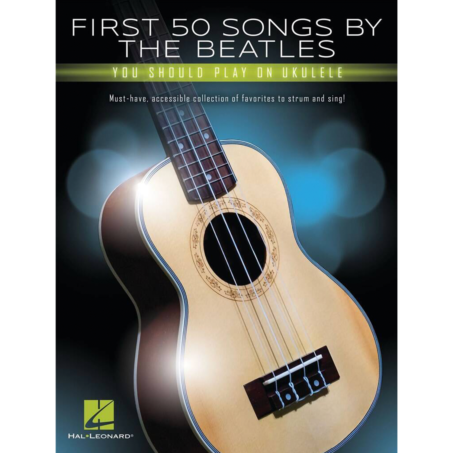 First 50 Songs by the Beatles - Ukulele Book