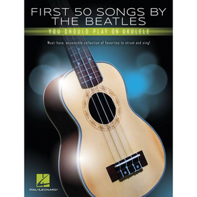 First 50 Songs by the Beatles - Ukulele Book