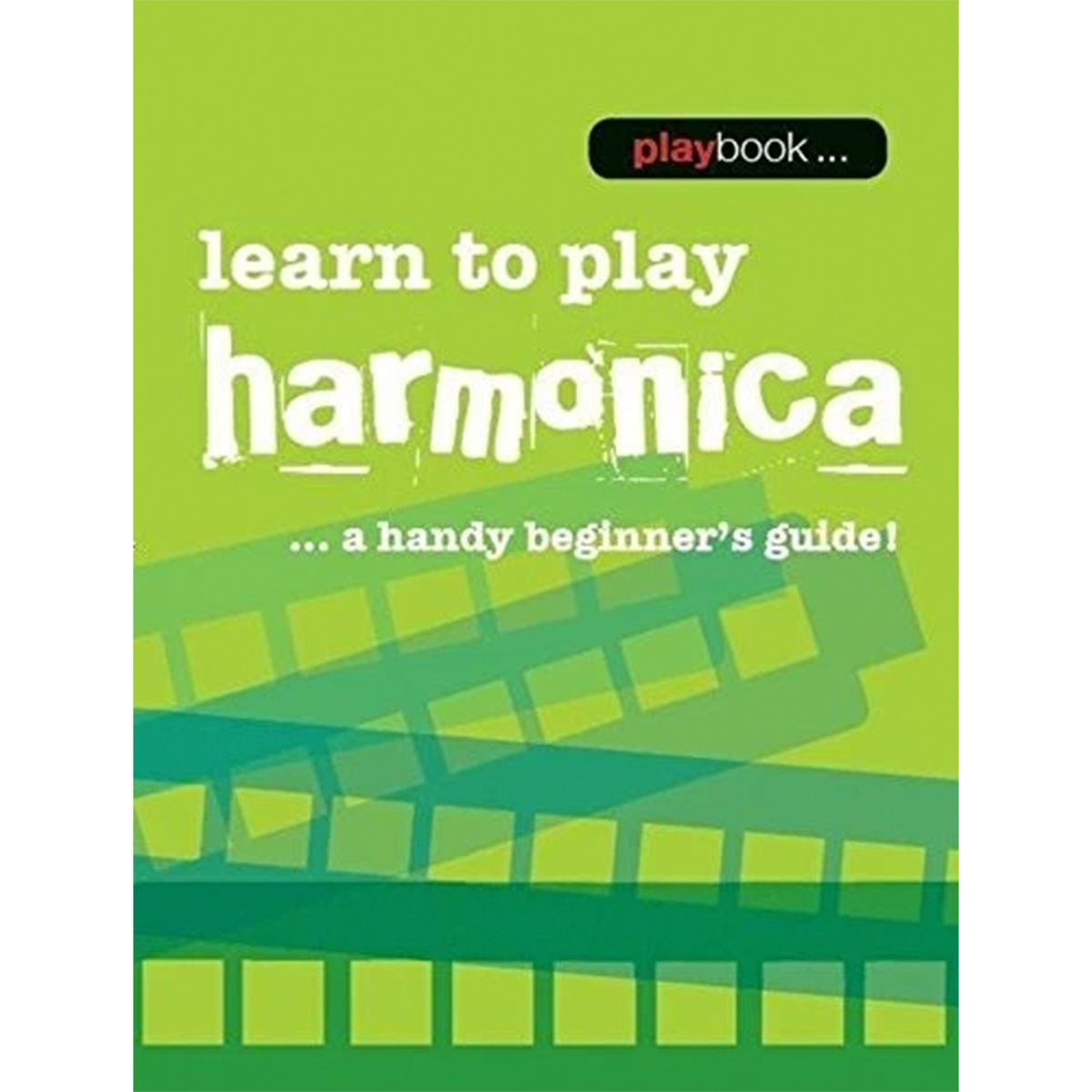 Learn To Play - Harmonica - A Handy Beginner’s Guide! - Book
