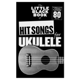 The Little Black Songbook: Hit Songs For Ukulele