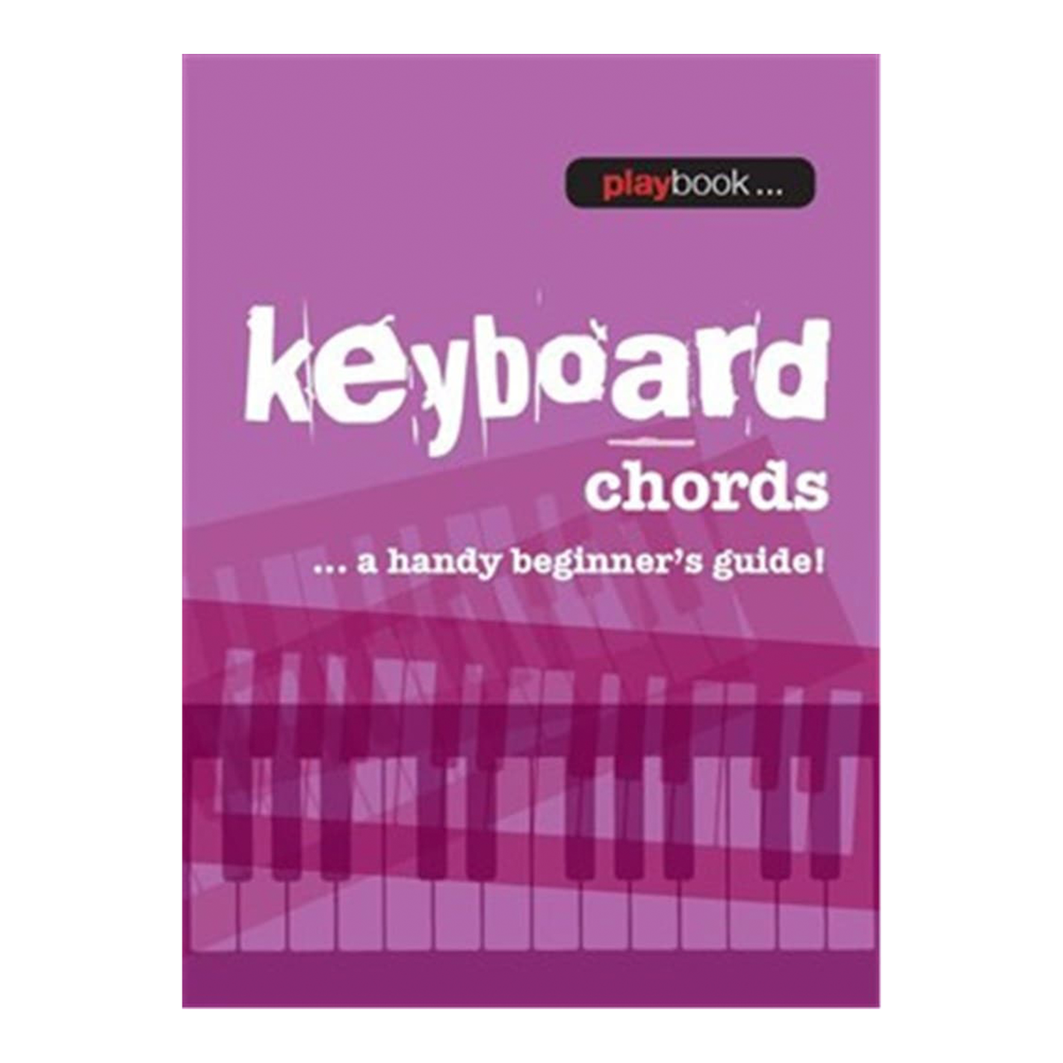 Playbook: Keyboard Chords A Handy Beginners Guide - Book