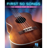 First 50 Songs You Should Play on Ukulele - Book